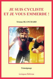 Livre Je suis cycliste et je vous emmerde